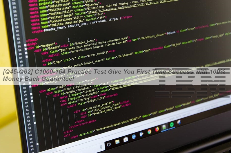 [Q45-Q62] C1000-154 Practice Test Give You First Time Success with 100% ...